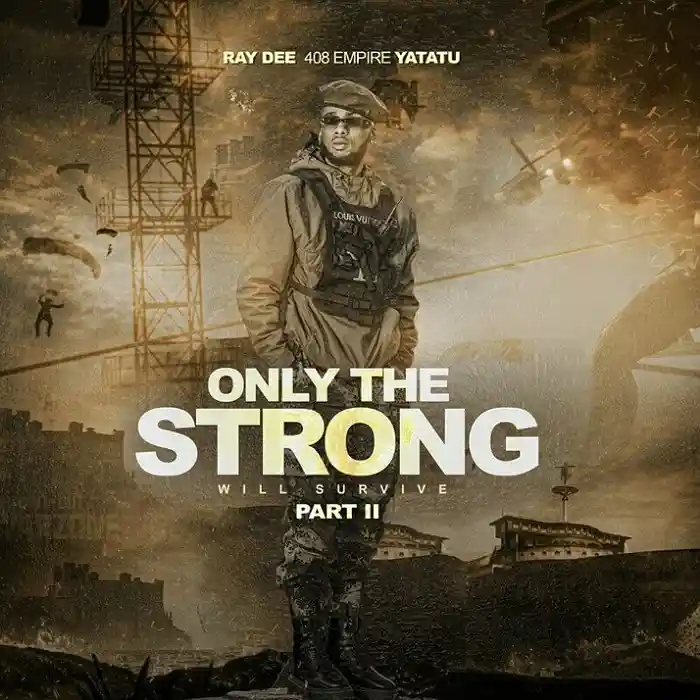 DOWNLOAD: Ray Dee Ft Queno – “Only The Strong Will Survive” Mp3