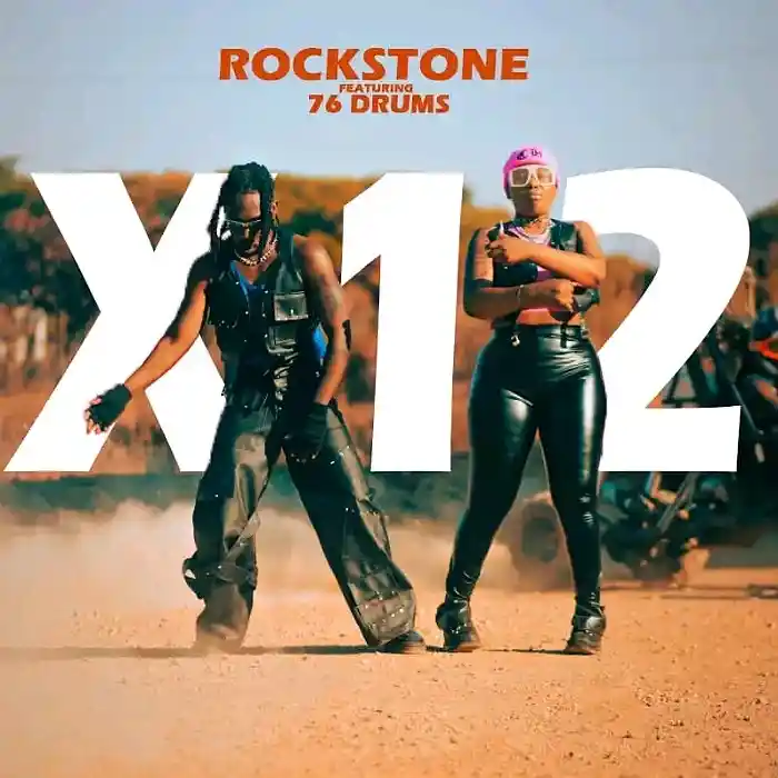 DOWNLOAD: Rockstone Ft 76 Drums – “X12” Mp3