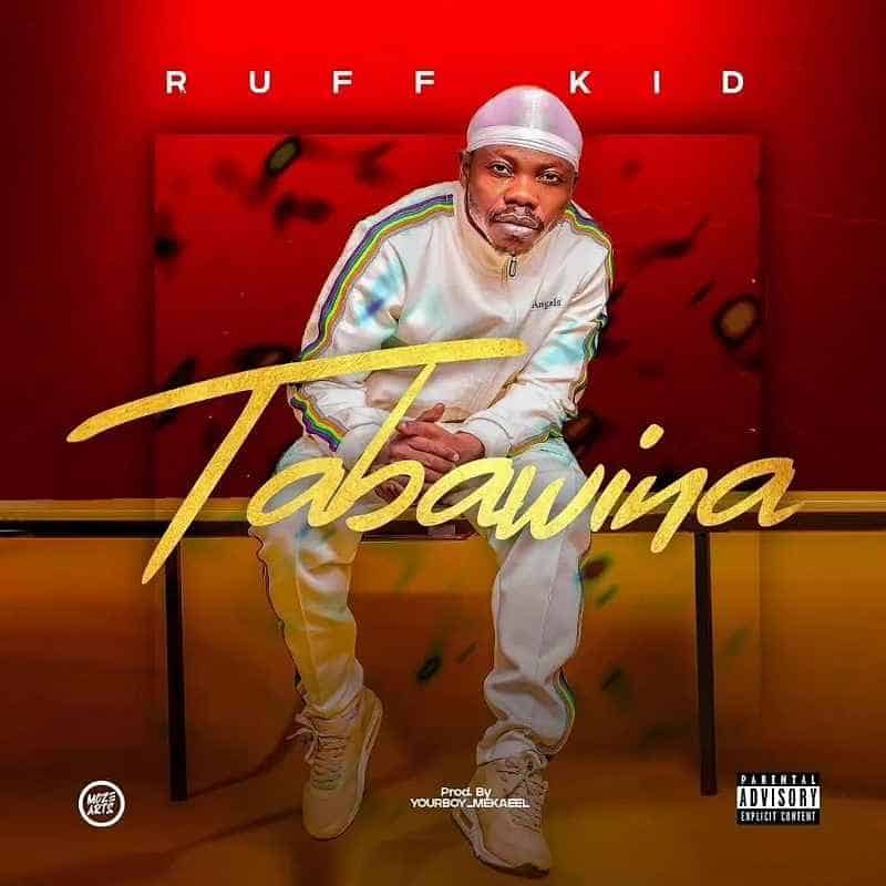 DOWNLOAD: Ruff Kid – “Tabawina” Mp3