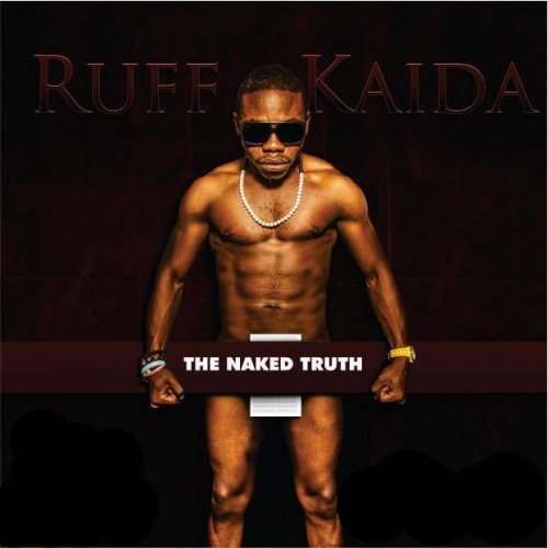 DOWNLOAD ALBUM: Ruff Kid – “The Naked Truth”