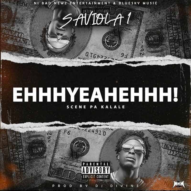 DOWNLOAD: Saviola 1 – “EHHHYEAHEHHH” Mp3