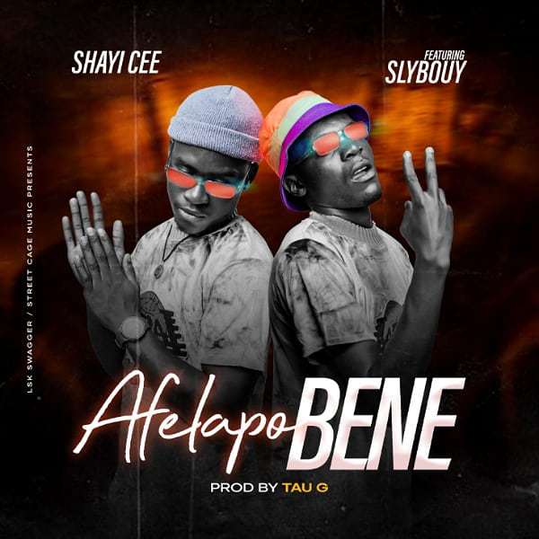 DOWNLOAD: Shayi Cee Ft Slybouy – “Afelapo Bene” Mp3