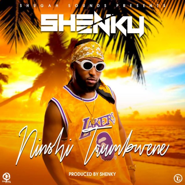 DOWNLOAD: Shenky Shugah – “Ninshi Taumbwene” Mp3