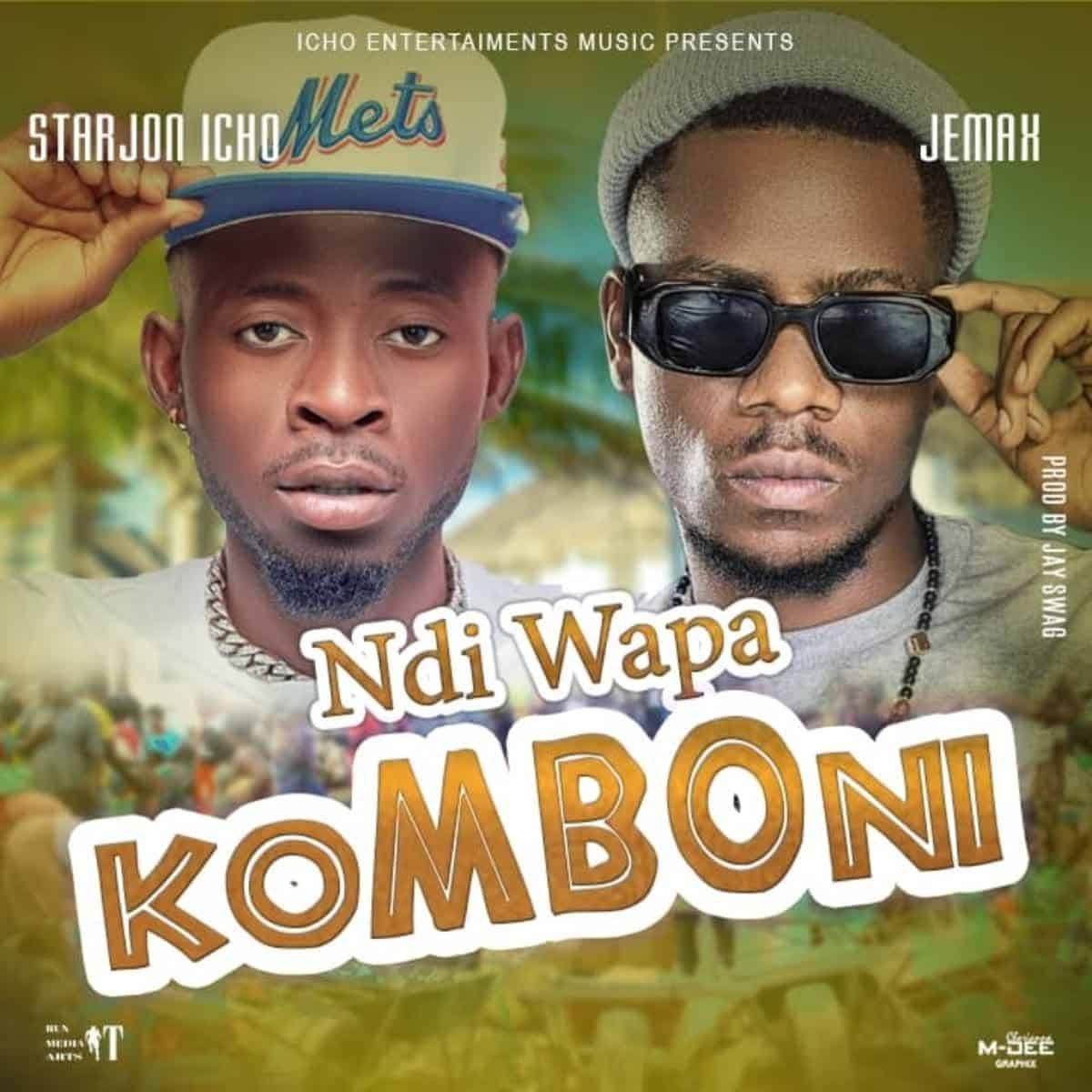 DOWNLOAD: Starjon Icho Ft Jemax – “Ndi Wapa Komboni” Mp3