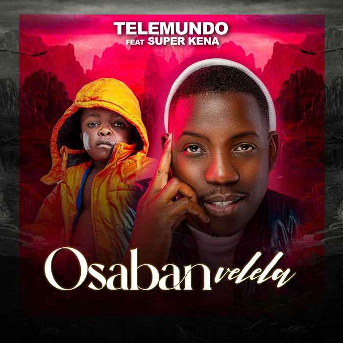 DOWNLOAD: Telemundo Ft Super Kena – “Osabavelela” Video & Audio Mp3