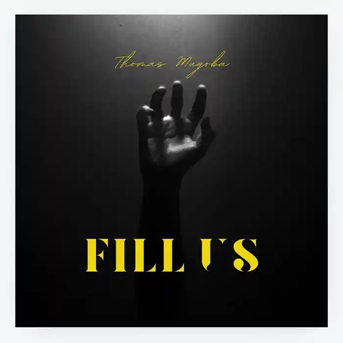 DOWNLOAD: Thomas Mugoba – “Fill Us” Mp3