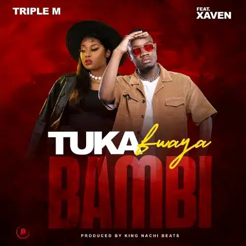 DOWNLOAD: Triple M Ft. Xaven – “Tukafwaya Bambi” Mp3