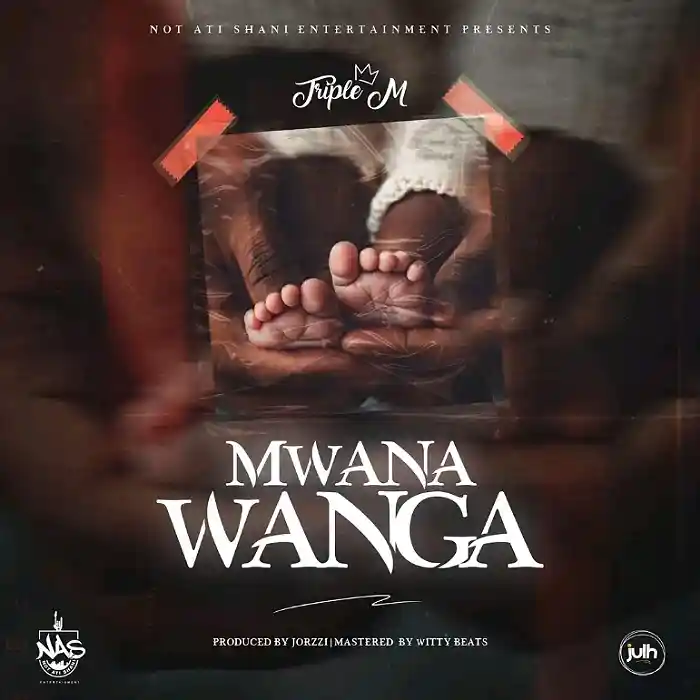 DOWNLOAD: Triple M – “Mwana Wanga” Mp3