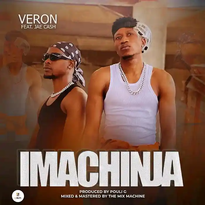 DOWNLOAD: Veron Ft Jae Cash – “Imachinja” Mp3