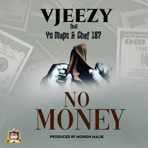 DOWNLOAD: Vjeezy Ft Yo Maps & Chef 187 – “No Money” Mp3