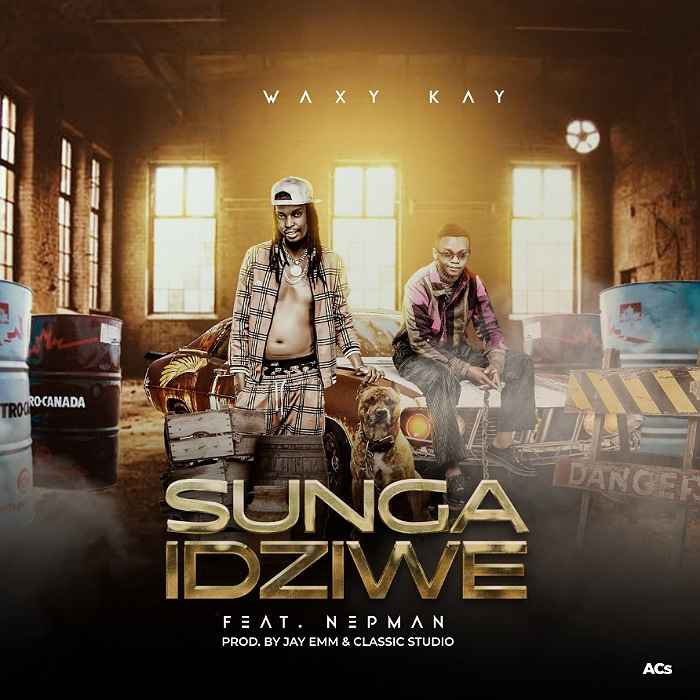 DOWNLOAD: Waxy Kay Ft Nep Man – “Sungaiziwe” Mp3