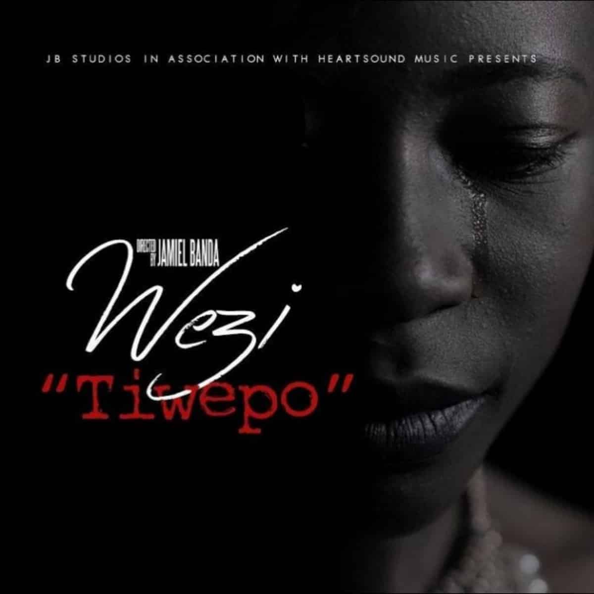 DOWNLOAD: Wezi – “Tiwepo” Mp3