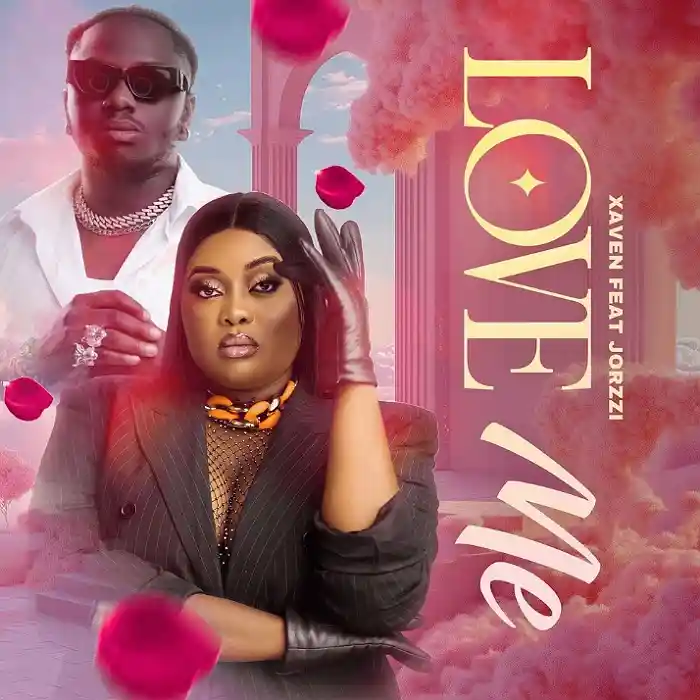 DOWNLOAD: Xaven Ft Jorzzi – “Love Me” Mp3