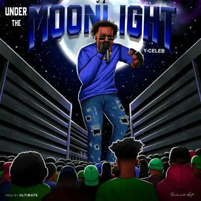 DOWNLOAD: Y Celeb – “Under The Moonlight” Mp3