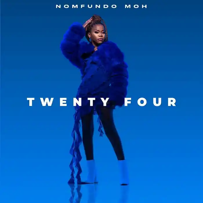 DOWNLOAD ALBUM:  Nomfundo Moh – “Twenty Four” | Full Album