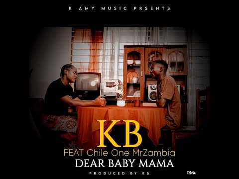 DOWNLOAD VIDEO: KB Ft Chile One Mr Zambia – “Dear Baby Mama” Mp4