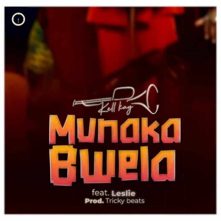 DOWNLOAD: Kell Kay Ft Leslie – “Mukanabwera” Mp3