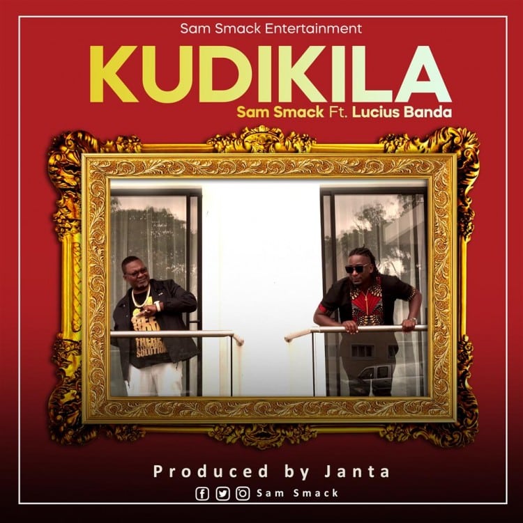 DOWNLOAD: Sam Smack Feat Lucius Banda – “Kudikila” Mp3